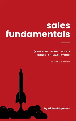 Sales Fundamentals, second edition, by Michael Figueroa